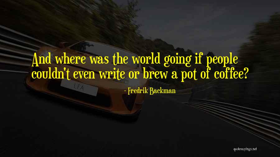 Strawless Ocean Quotes By Fredrik Backman Strawless Ocean Quotes By Fredrik Backman