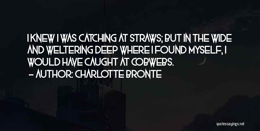 Straws Quotes By Charlotte Bronte