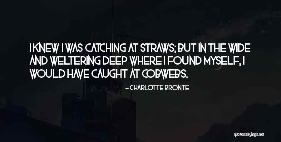 Straws Quotes By Charlotte Bronte