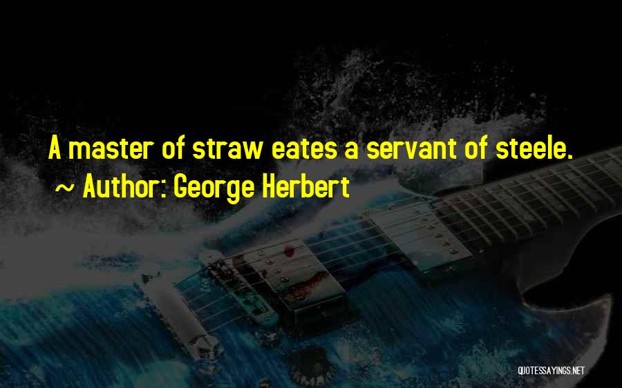 Straws Quotes By George Herbert