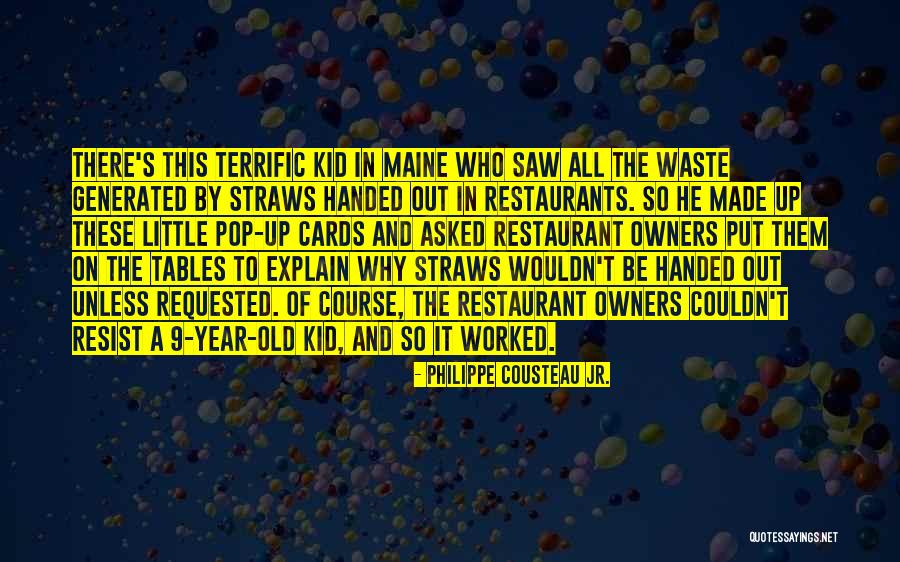 Straws Quotes By Philippe Cousteau Jr.