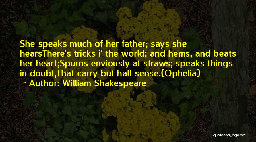 Straws Quotes By William Shakespeare