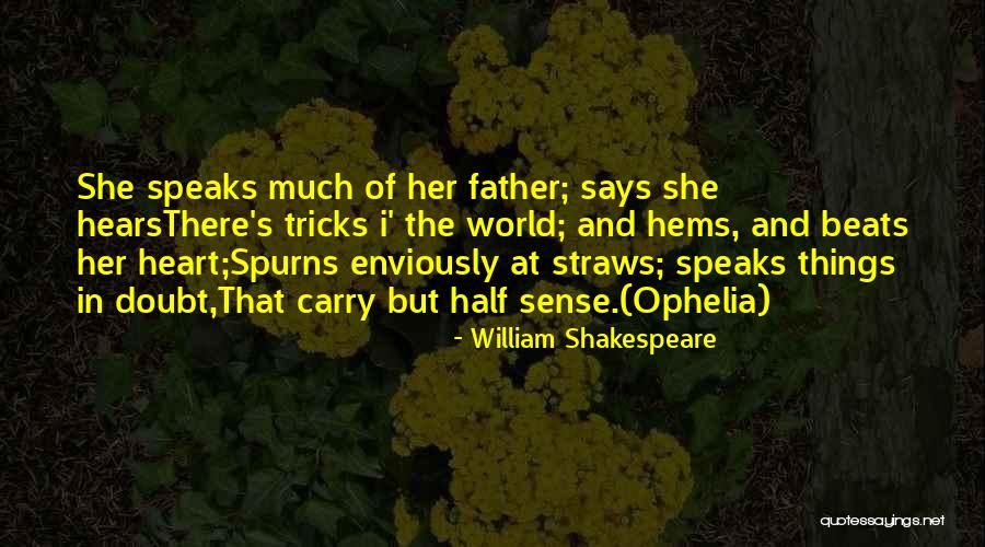 Straws Quotes By William Shakespeare