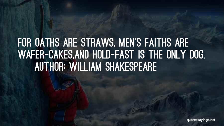 Straws Quotes By William Shakespeare