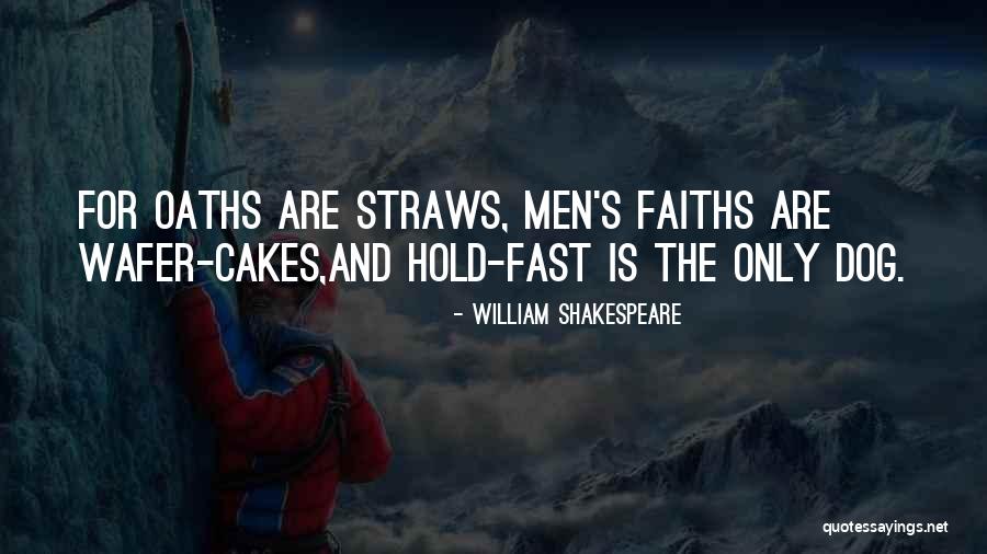 Straws Quotes By William Shakespeare