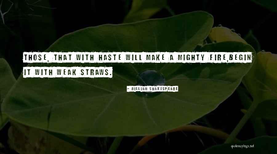 Straws Quotes By William Shakespeare