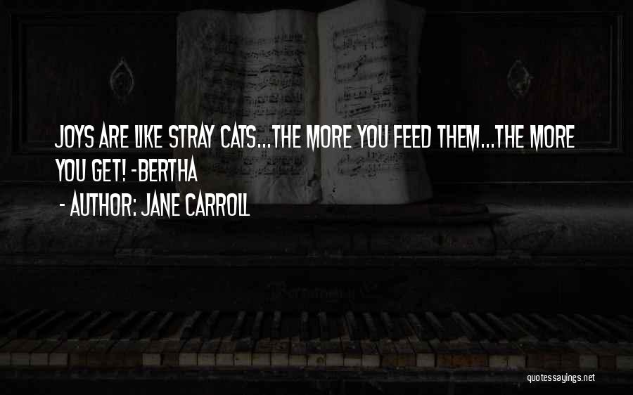 Stray Cats Quotes By Jane Carroll