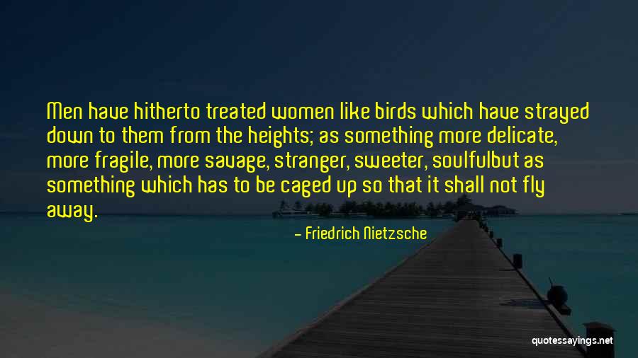 Strayed Away Quotes By Friedrich Nietzsche Strayed Away Quotes By Friedrich Nietzsche