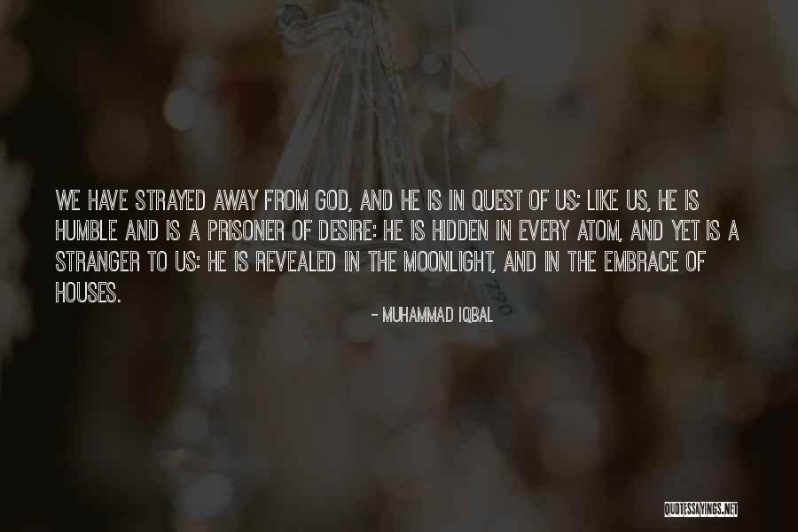 Strayed Away Quotes By Muhammad Iqbal Strayed Away Quotes By Muhammad Iqbal
