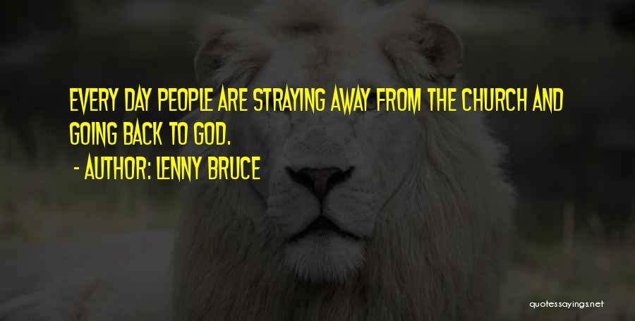 Straying Away Quotes By Lenny Bruce