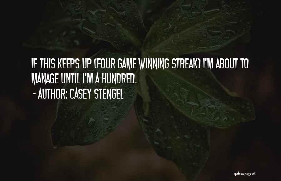 Streak Quotes By Casey Stengel