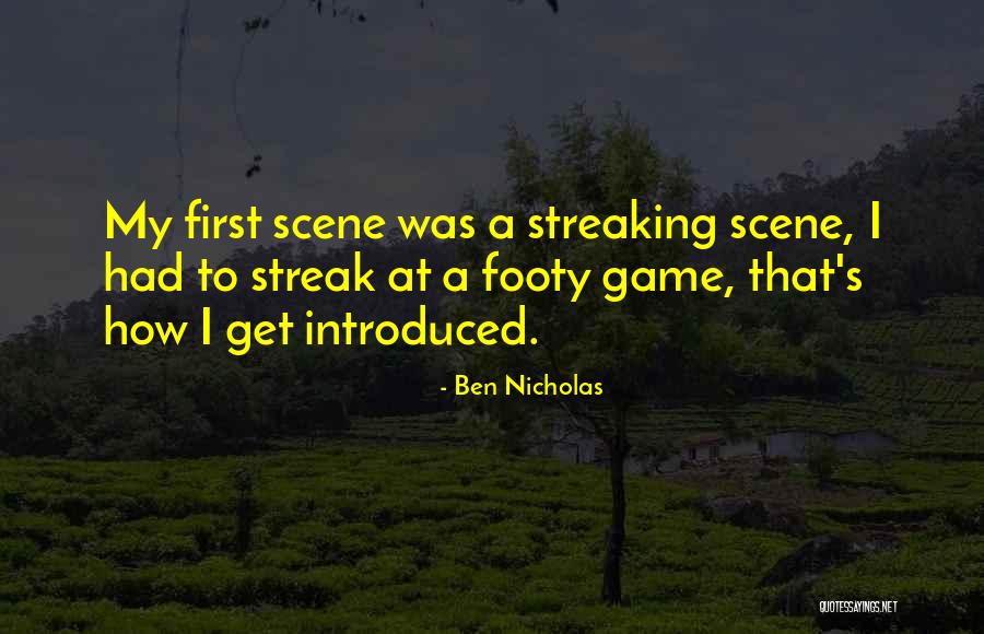 Streaking Quotes By Ben Nicholas Streaking Quotes By Ben Nicholas