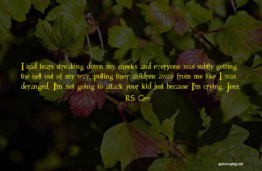 Streaking Quotes By R.S. Grey Streaking Quotes By R.S. Grey