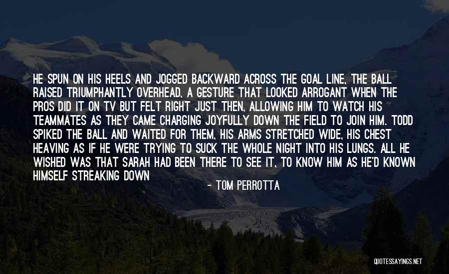 Streaking Quotes By Tom Perrotta