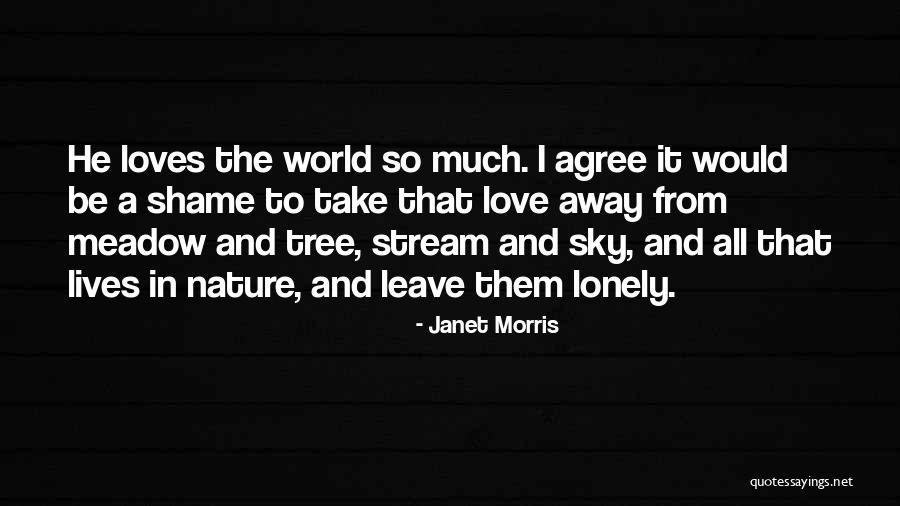 Stream Nature Quotes By Janet Morris Stream Nature Quotes By Janet Morris