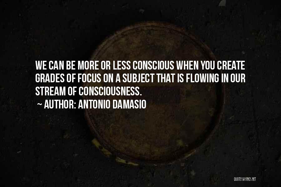 Stream Of Consciousness Quotes By Antonio Damasio