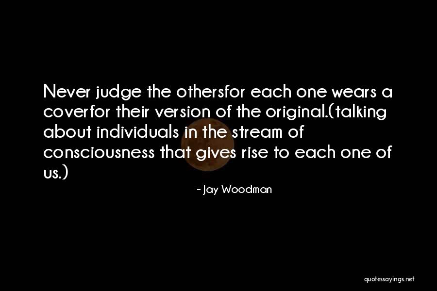 Stream Of Consciousness Quotes By Jay Woodman