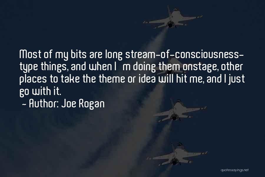 Stream Of Consciousness Quotes By Joe Rogan