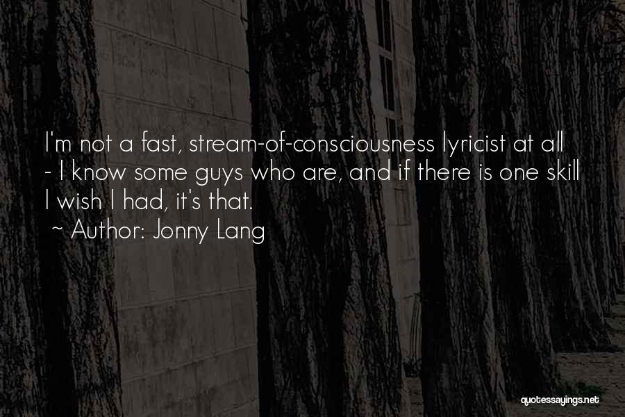 Stream Of Consciousness Quotes By Jonny Lang