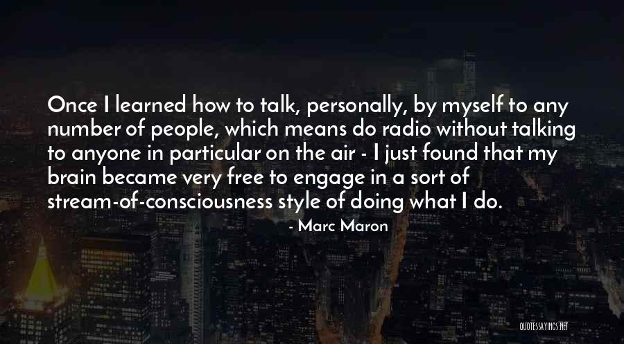 Stream Of Consciousness Quotes By Marc Maron