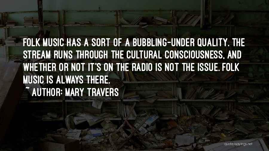 Stream Of Consciousness Quotes By Mary Travers