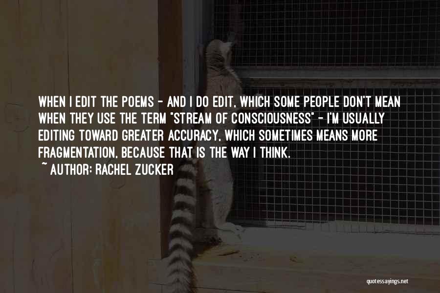Stream Of Consciousness Quotes By Rachel Zucker