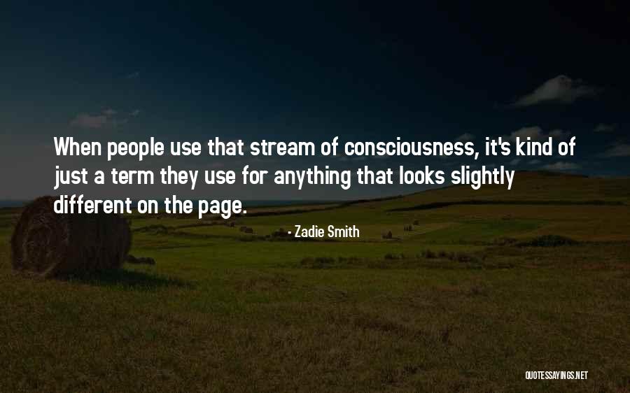 Stream Of Consciousness Quotes By Zadie Smith