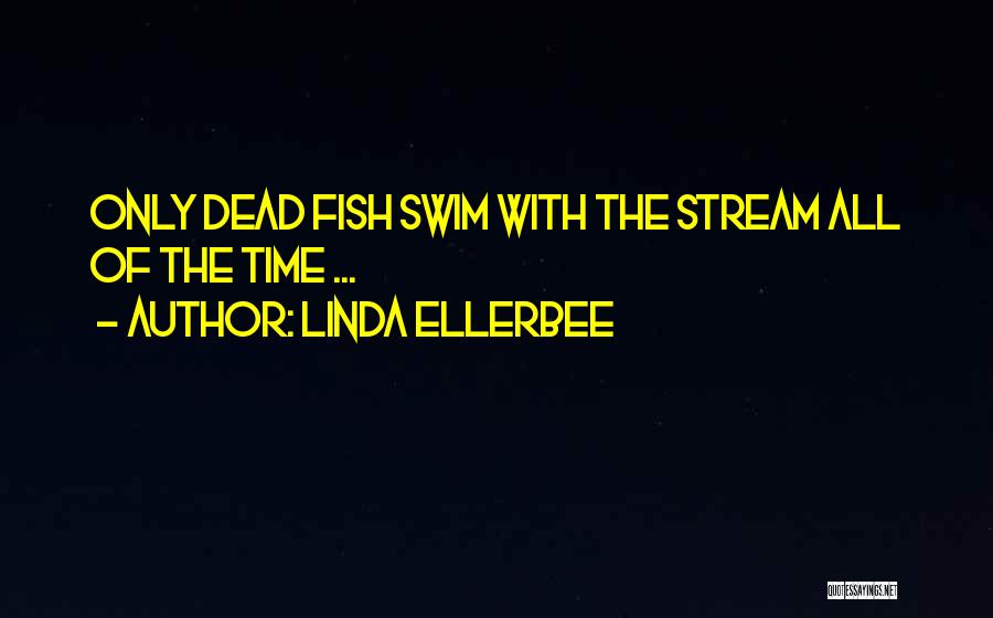 Stream Quotes By Linda Ellerbee