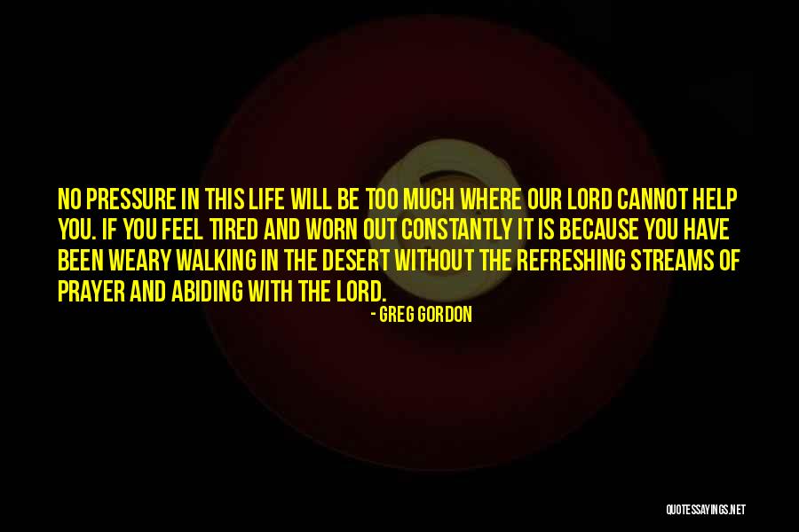 Streams In The Desert Quotes By Greg Gordon Streams In The Desert Quotes By Greg Gordon