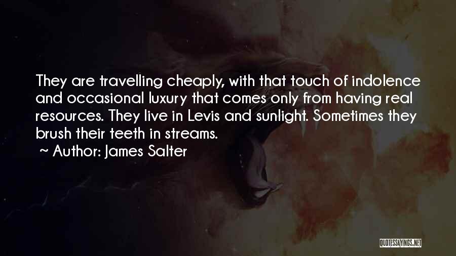 Streams Quotes By James Salter