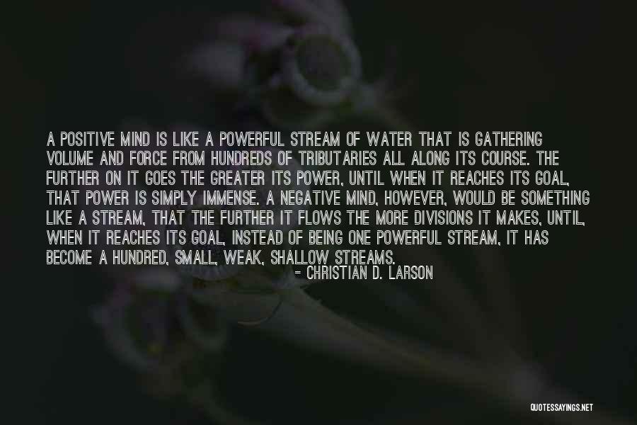 Streams Water Quotes By Christian D. Larson Streams Water Quotes By Christian D. Larson