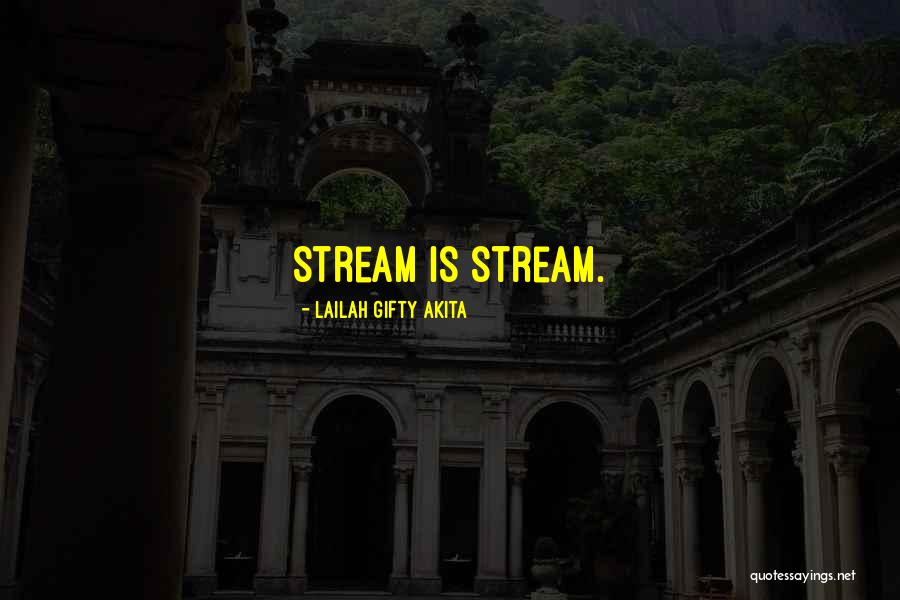 Streams Water Quotes By Lailah Gifty Akita Streams Water Quotes By Lailah Gifty Akita