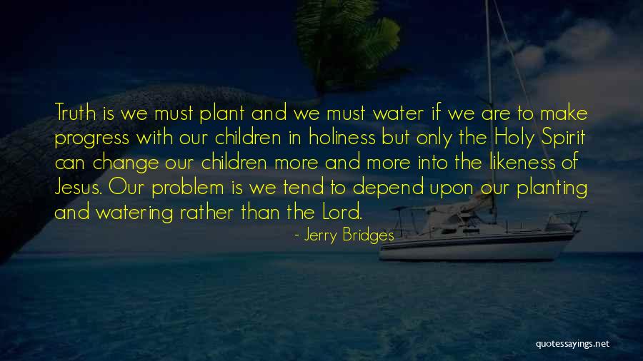 Streat Quotes By Jerry Bridges Streat Quotes By Jerry Bridges