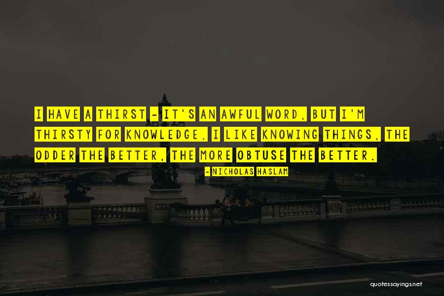 Strebtees Quotes By Nicholas Haslam Strebtees Quotes By Nicholas Haslam