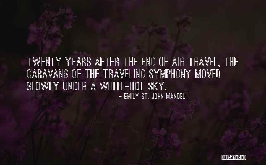Streched Quotes By Emily St. John Mandel Streched Quotes By Emily St. John Mandel