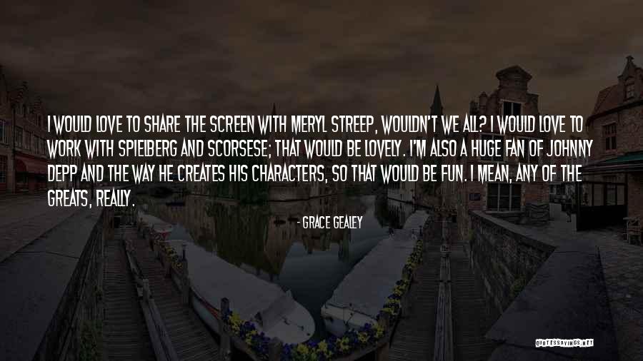 Streep Quotes By Grace Gealey Streep Quotes By Grace Gealey