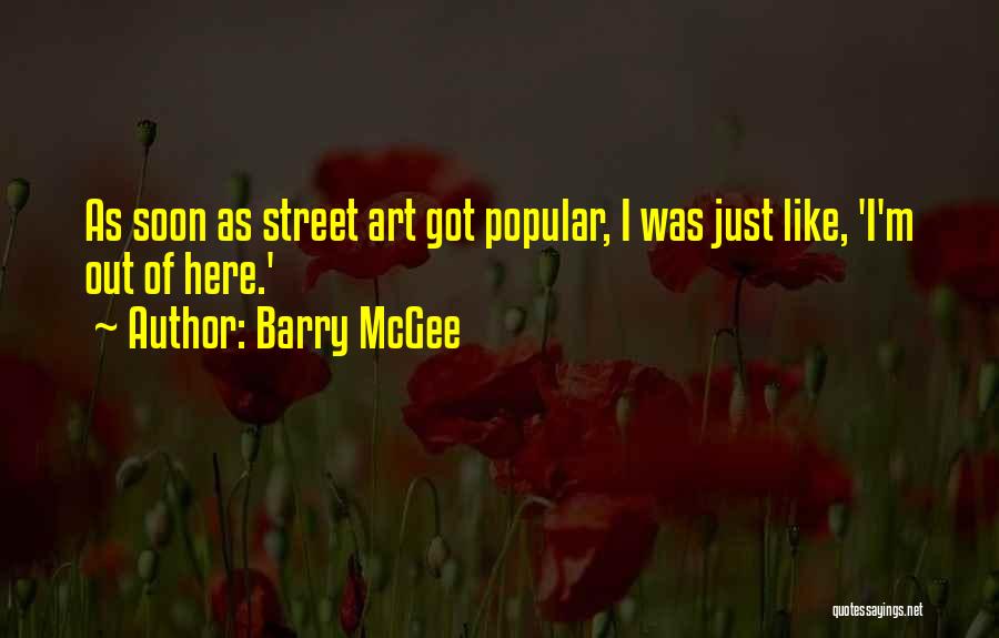 Street Art Quotes By Barry McGee