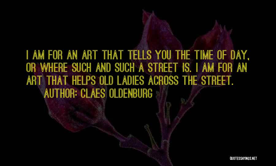 Street Art Quotes By Claes Oldenburg