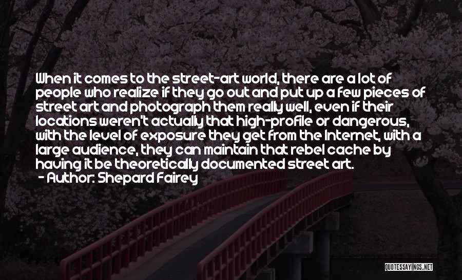 Street Art Quotes By Shepard Fairey