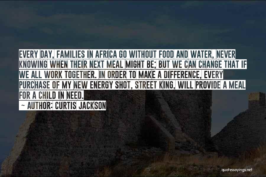 Street Child Quotes By Curtis Jackson