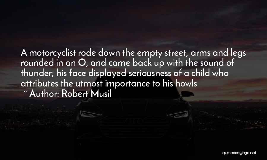 Street Child Quotes By Robert Musil