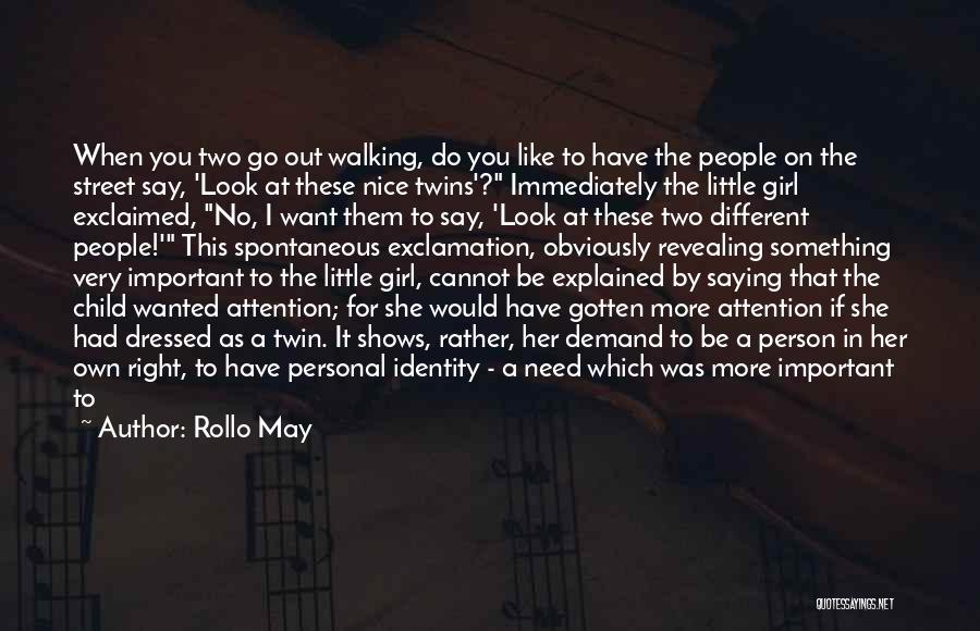 Street Child Quotes By Rollo May