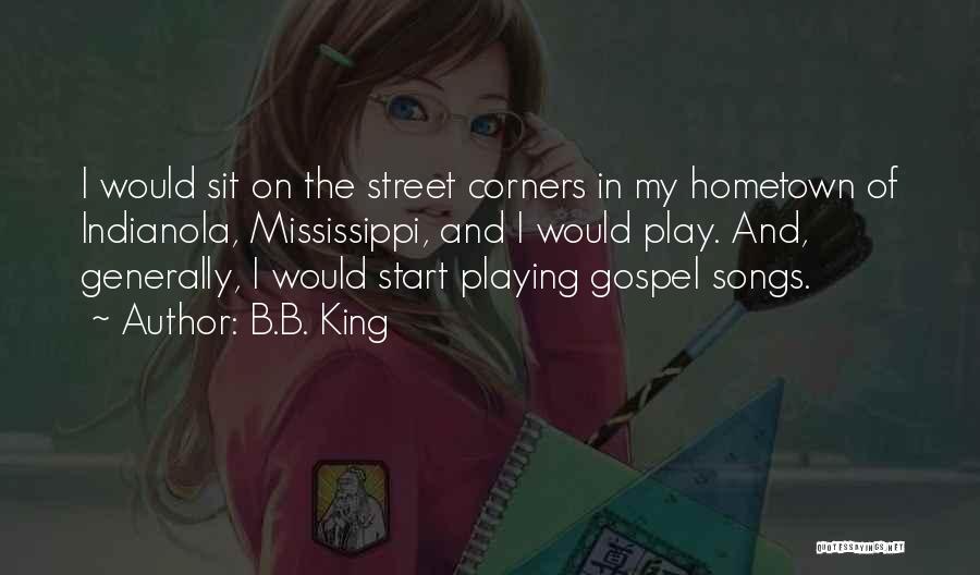 Street Corners Quotes By B.B. King