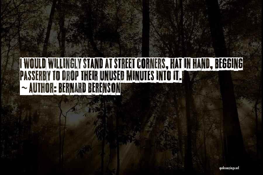 Street Corners Quotes By Bernard Berenson