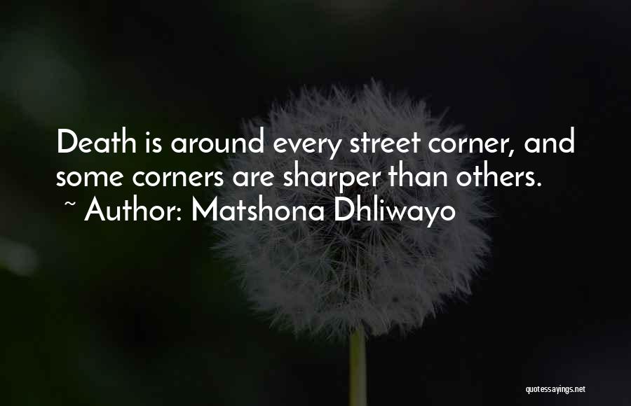 Street Corners Quotes By Matshona Dhliwayo