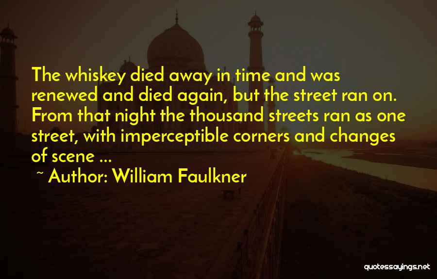 Street Corners Quotes By William Faulkner