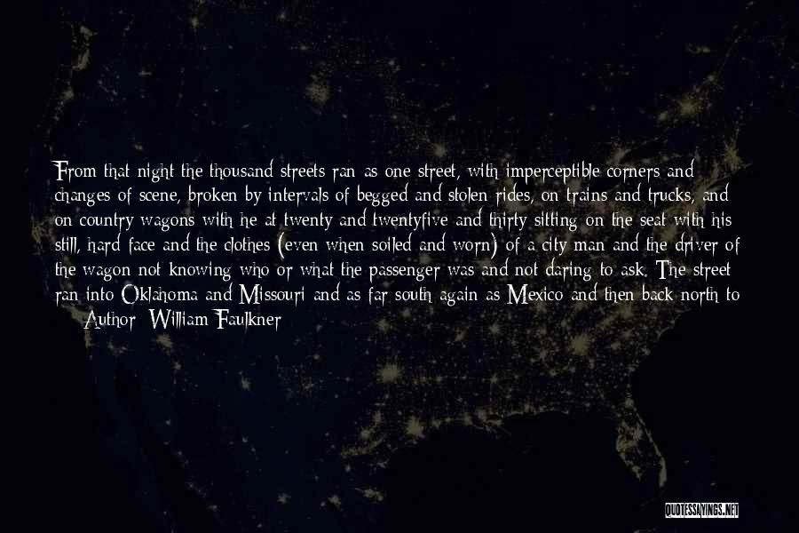 Street Corners Quotes By William Faulkner