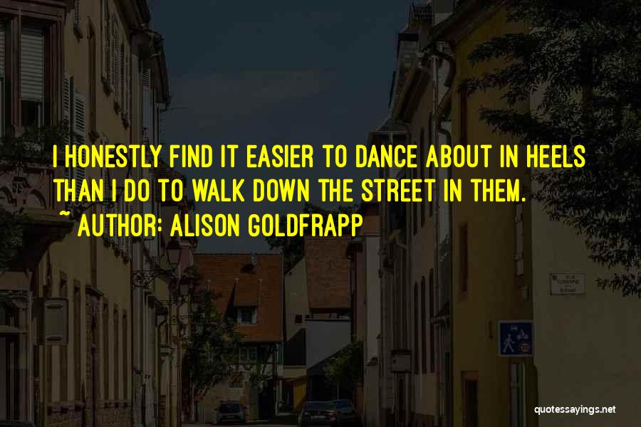 Street Dance Quotes By Alison Goldfrapp