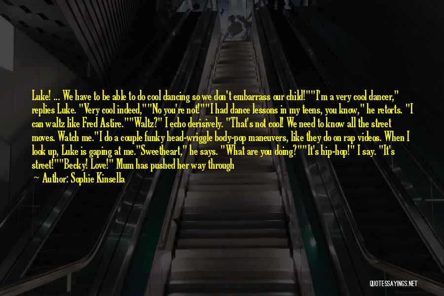 Street Dance Quotes By Sophie Kinsella