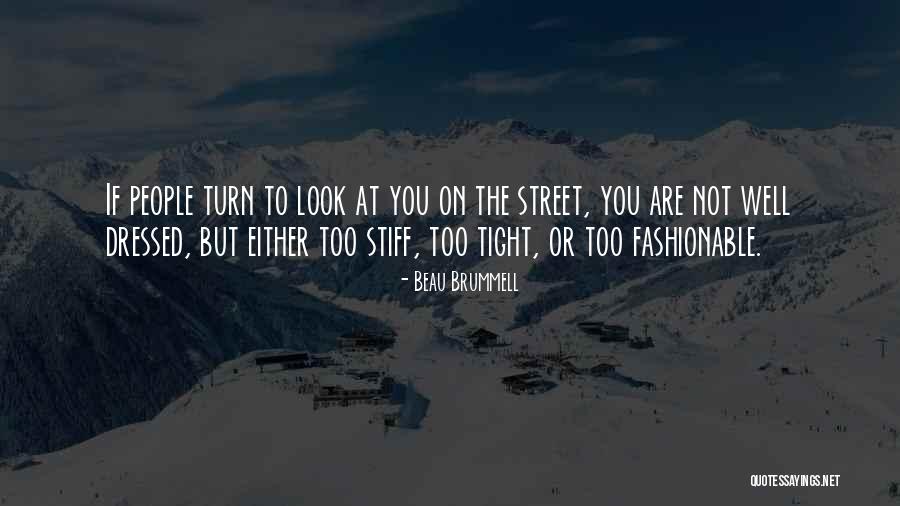 Street Fashion Quotes By Beau Brummell Street Fashion Quotes By Beau Brummell